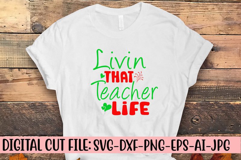 Livin That Teacher Life SVG Cut File SVG Syaman 