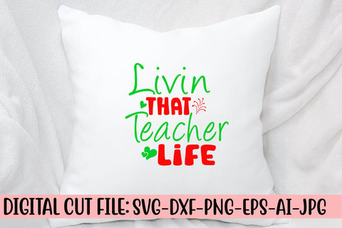 Livin That Teacher Life SVG Cut File SVG Syaman 