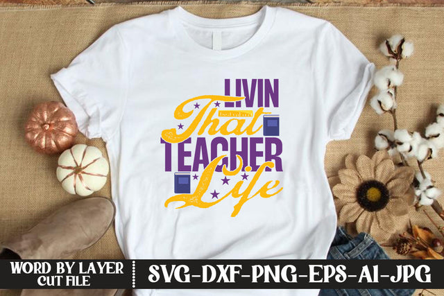 Livin That Teacher Life SVG DESIGN SVG MStudio 