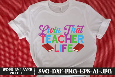 Livin That Teacher Life SVG DESIGN SVG MStudio 