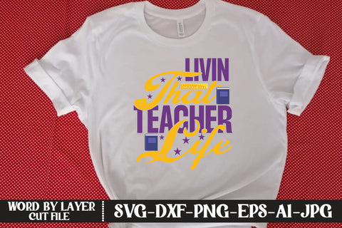 Livin That Teacher Life SVG DESIGN SVG MStudio 