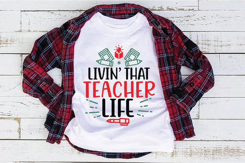 Livin’ That Teacher Life SVG SVG Creativeart88 