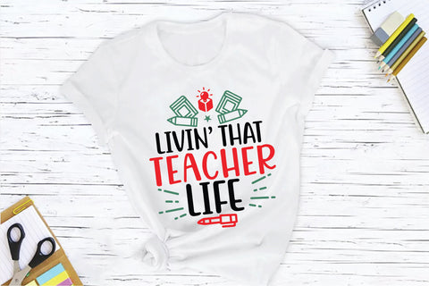 Livin’ That Teacher Life SVG SVG Creativeart88 