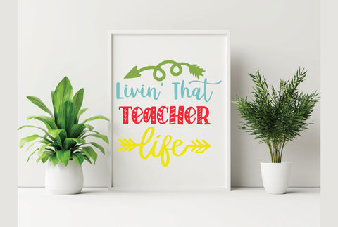 Livin That Teacher Life SVG SVG Creativeart88 