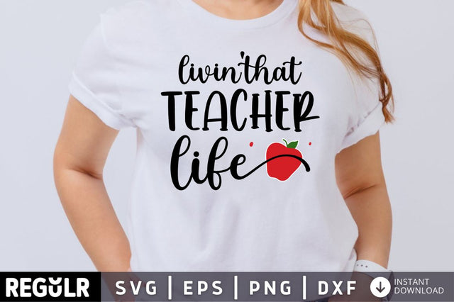 Livin that Teacher life SVG SVG Regulrcrative 