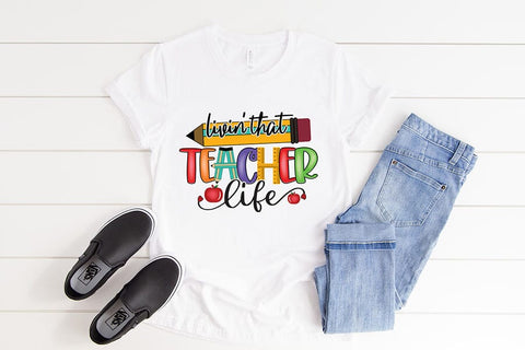 Livin That Teacher Life | Teacher PNG Sublimation Sublimation CraftLabSVG 