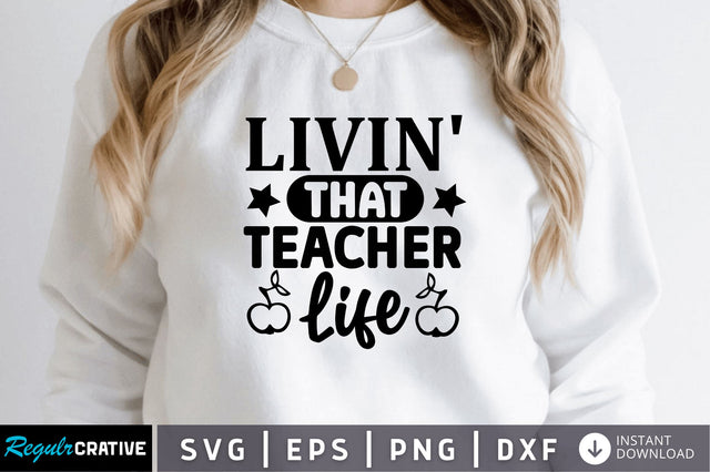 Livin that teacher SVG SVG Regulrcrative 