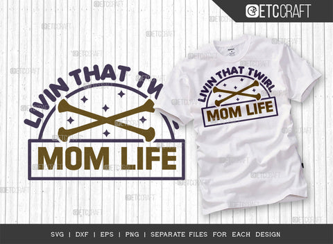 Livin That Twirl Mom Life SVG Bundle, Twirlers Svg, Baton Svg, Baton Gymnast Svg, Twirl Quotes, ETC T00119 SVG ETC Craft 