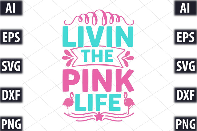 Livin The Pink Life SVG SVGista 