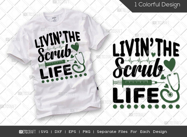 Livin The Scrub Life SVG Cut File | Funny Nurse Svg | Nurse Assistant Svg | Caregiver Svg | Nurse Day Svg | Nurse Life Svg | Nurse Quote Svg SVG ETC Craft 