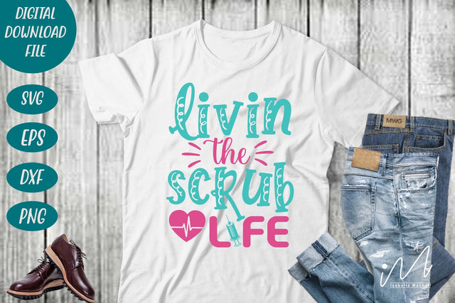 livin the scrub life svg SVG Isabella Machell 