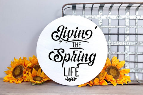 Livin' The Spring Life I Spring Door Sign SVG I Spring SVG SVG Happy Printables Club 