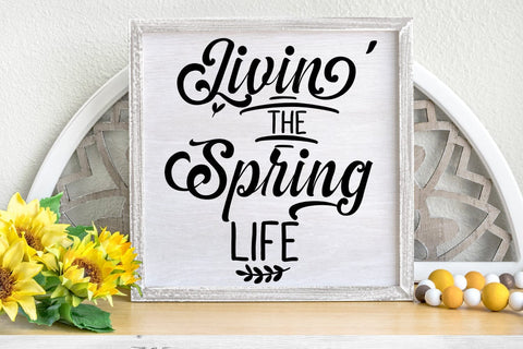 Livin' The Spring Life I Spring Door Sign SVG I Spring SVG SVG Happy Printables Club 