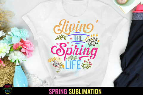 Livin' The Spring Life Sublimation I Spring Sublimation PNG Sublimation Happy Printables Club 