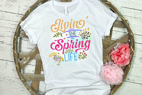 Livin' The Spring Life Sublimation I Spring Sublimation PNG Sublimation Happy Printables Club 