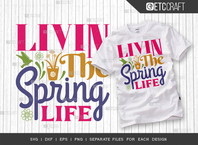 Livin The Spring Life SVG Cut File | Birds Svg | Flower Svg | Spring Svg | Hello Spring Svg | Dxf | Eps | Png | Tshirt Design SVG ETC Craft 