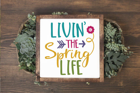 Livin' the Spring Life SVG Cut File SVG Old Market 