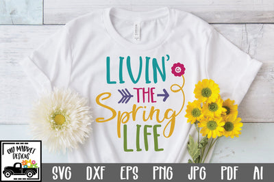Livin' the Spring Life SVG Cut File SVG Old Market 