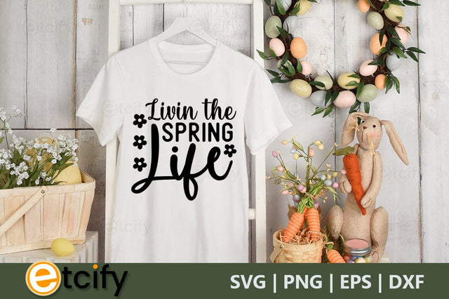 Livin' the spring life SVG SVG etcify 