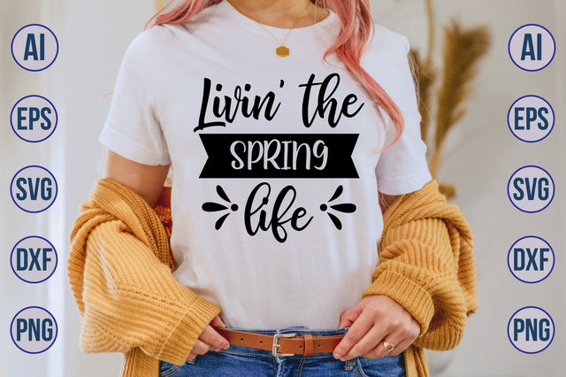 Livin the spring life svg SVG nirmal108roy 