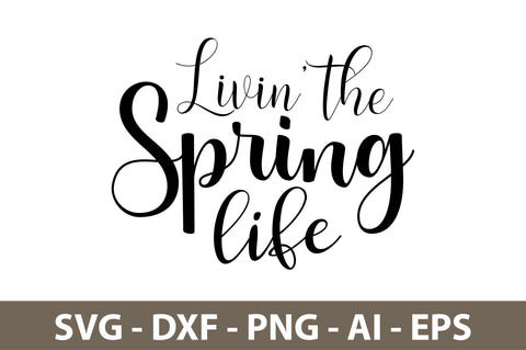 Livin the spring life svg SVG nirmal108roy 