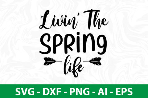 Livin the spring life svg SVG nirmal108roy 