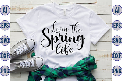 Livin the spring life svg SVG nirmal108roy 