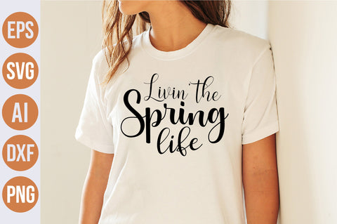 Livin the spring life svg SVG nirmal108roy 