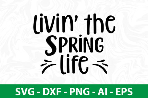 Livin the spring life svg SVG orpitasn 
