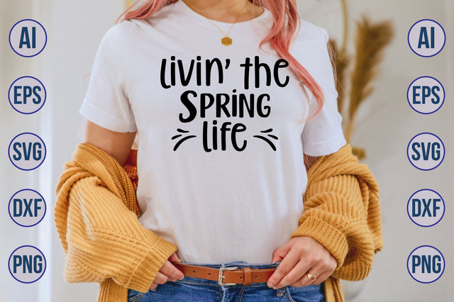Livin the spring life svg SVG orpitasn 