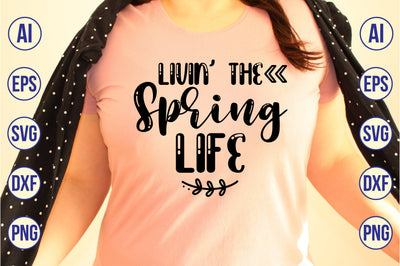 Livin' the Spring Life svg SVG shah alam 