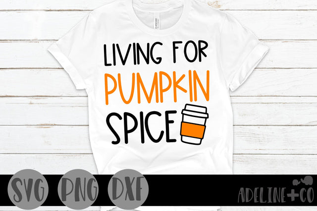 Living for pumpkin spice SVG Adeline&co 