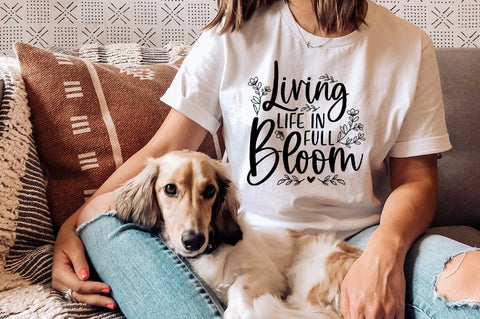 Living Life In Full Bloom svg, Spring svg, Spring Quotes svg, Inspirational svg SVG Simply Cutz 