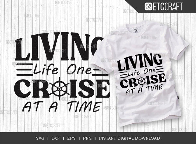 Living Life One Cruise At A Time SVG Cut File, Boys Trip Svg, Boys Svg, Ship Svg, Trip Quotes Design, TG 02857 SVG ETC Craft 