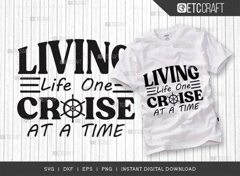 Living Life One Cruise At A Time SVG Cut File, Boys Trip Svg, Boys Svg, Ship Svg, Trip Quotes Design, TG 02857 SVG ETC Craft 