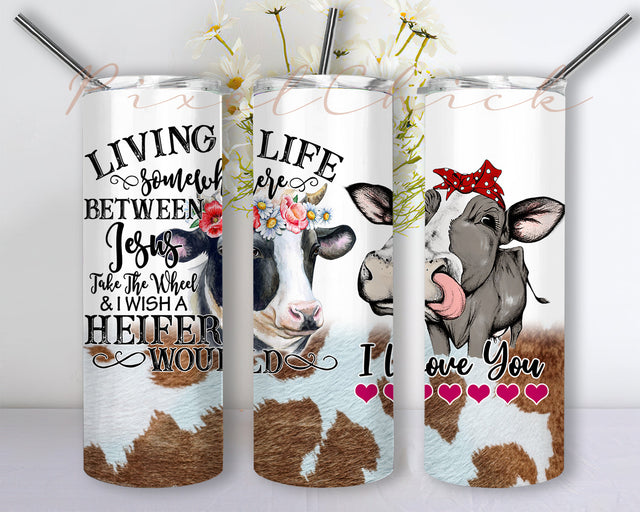 Living Life Somewhere Between Jesus Tumbler, cow 20 oz Skinny Tumbler Sublimation Designs, Cow Heifer Funny, Digital Download Sublimation PixelChick 