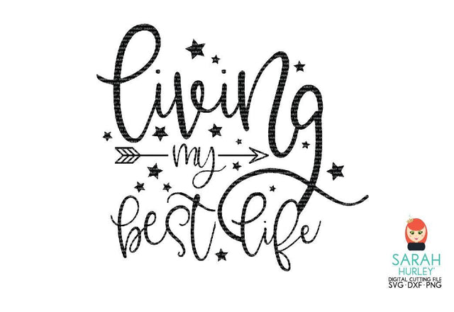 Living My Best Life SVG Sarah Hurley 