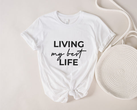 Living My Best Life svg, svg for Shirt, Living My Best Life, Funny T Shirt design, Motivational Shirt, Workout Shirt, Yoga Shirt, Funny Shirt, Trendy Shirt, SVG Fauz 