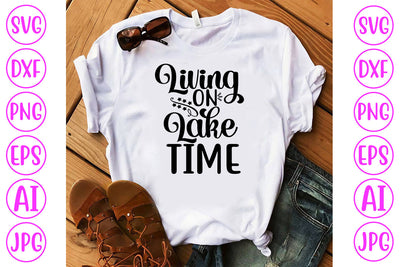 Living On Lake Time SVG Cut File SVG Syaman 