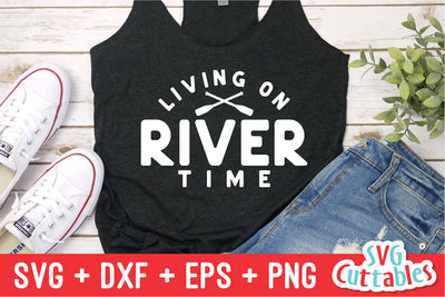 Living On River Time svg - River Cut File - svg - dxf - eps - png - River Sublimation File - Silhouette - Cricut - Digital File SVG Svg Cuttables 