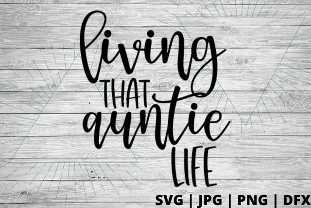 Living that Auntie life SVG Good Morning Chaos 