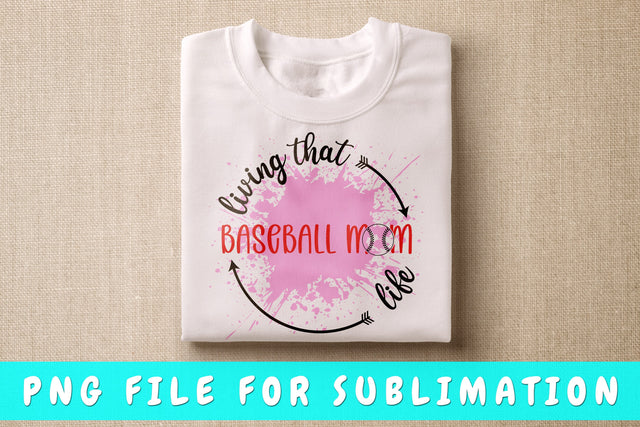 Living That Baseball Mom Life PNG, Baseball Design For Sublimation Sublimation HappyDesignStudio 