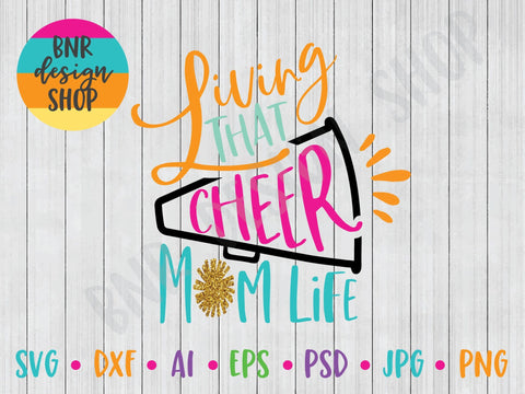 Living That Cheer Mom Life SVG SVG BNRDesignShop 