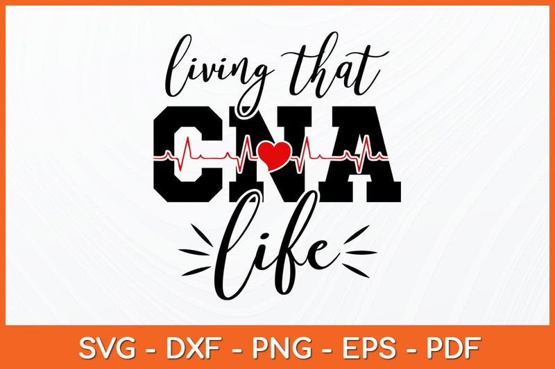 Living That CNA Life Svg Design SVG artprintfile 