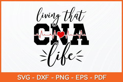 Living That CNA Life Svg Design SVG artprintfile 