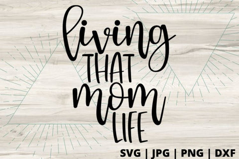 Living that Mom life SVG Good Morning Chaos 