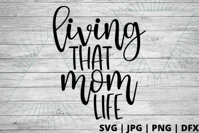 Living that Mom life SVG Good Morning Chaos 
