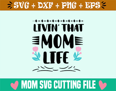 Living' that mom life SVG SVG Studio 