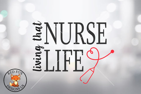 Living that nurse life, Rn Lpn Cna Nurse, Svg dxf png SVG RedFoxDesignsUS 