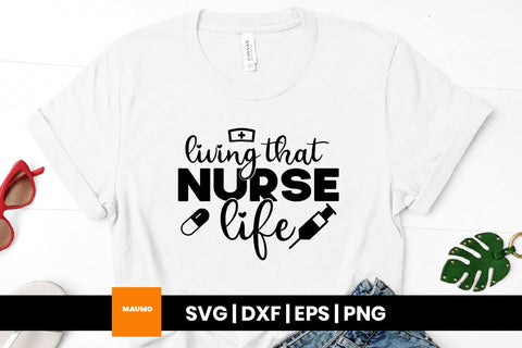 Living that nurse life svg quote SVG Maumo Designs 